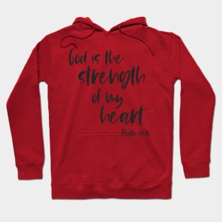 Christian Bible Verse: God is the strength of my heart (dark text) Hoodie